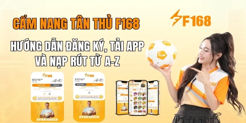 Hướng dẫn tham gia F168 chi tiết cho tân thủ